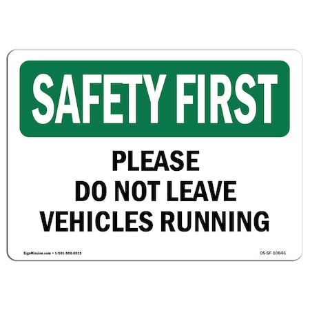 Signmission OSHA SAFETY FIRST, 10" Width, Decal, 10" W, 14" L, Landscape, Please Do Not Leave Vehicles Running OS-SF-D-1014-L-10846